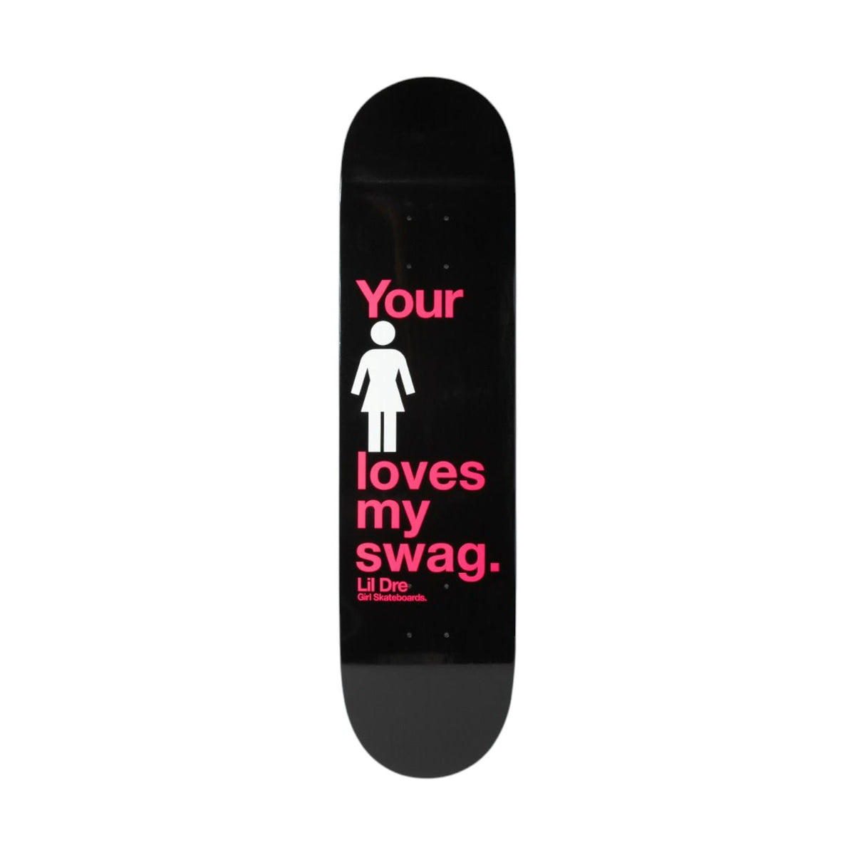 Girl Lil Dre Swag One Off Skateboard Deck